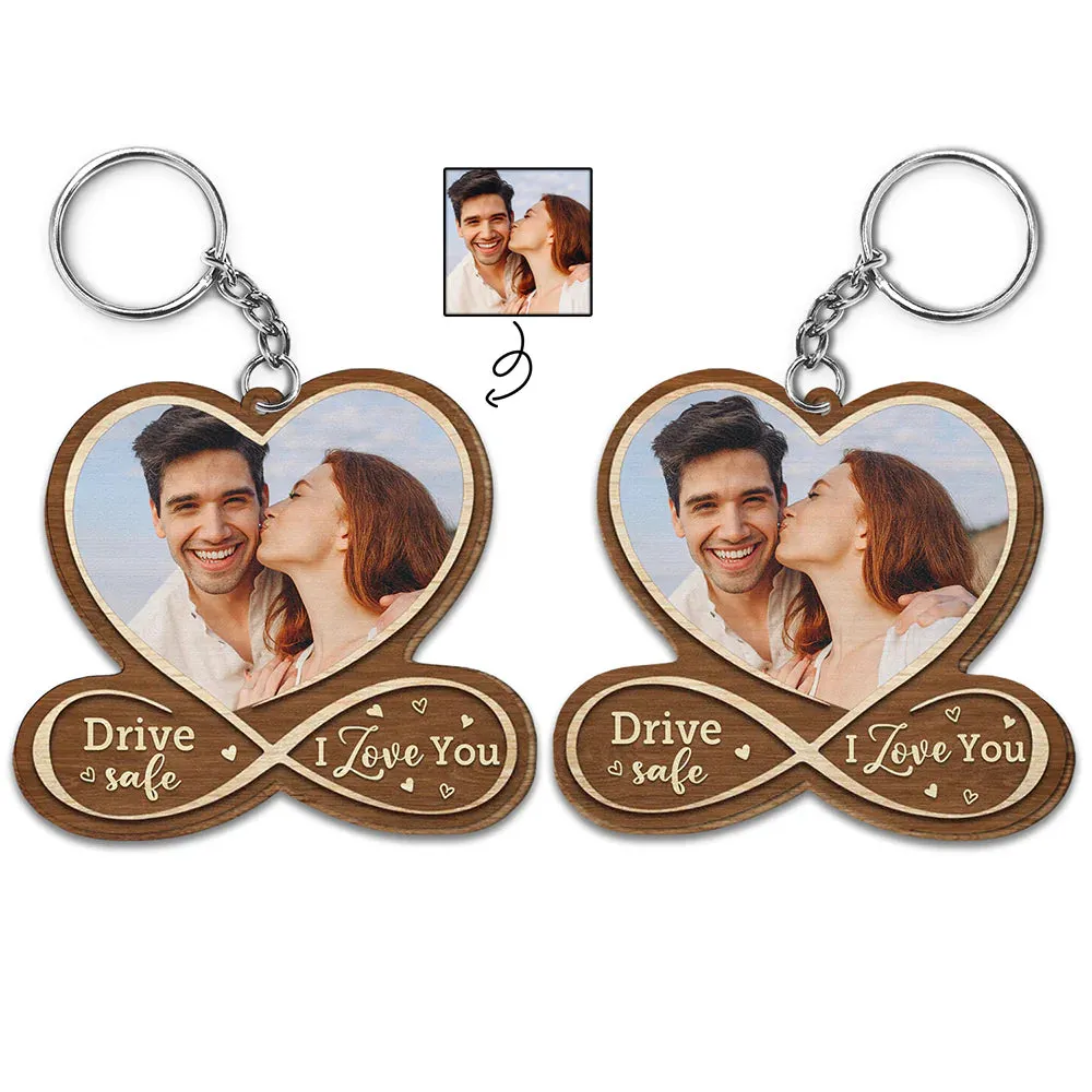 Custom Photo Drive Safe I Love You - Personalized Wooden Keychain