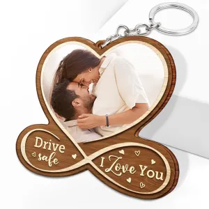 Custom Photo Drive Safe I Love You - Personalized Wooden Keychain
