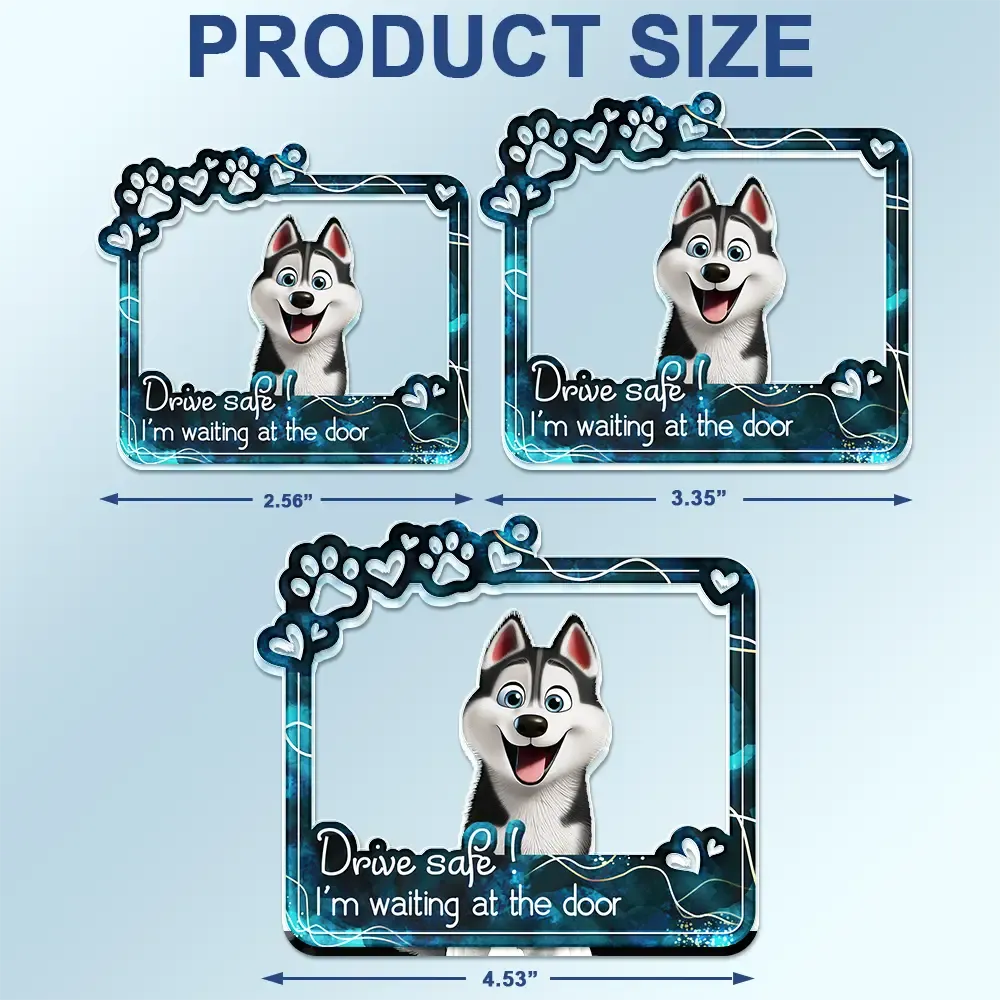 Drive Safe We're Waiting At The Door - Personalized Acrylic Car Hanger