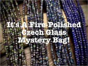 Fire-Polished Czech Glass Mystery Bag