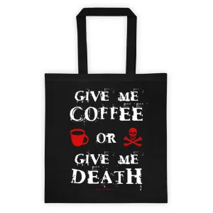 Give Me Coffee or Give Me Death Double Sided Print Tote Bag