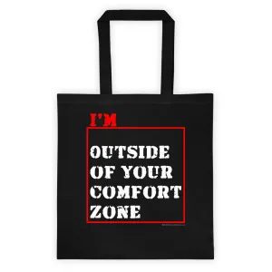 I'm Outside of Your Comfort Zone Two Sided Tote Bag