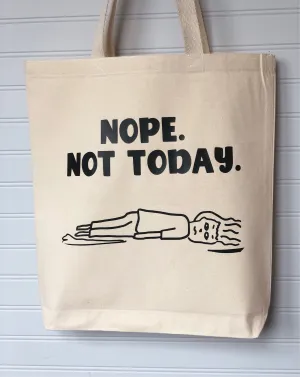 nope. not today - tote bag