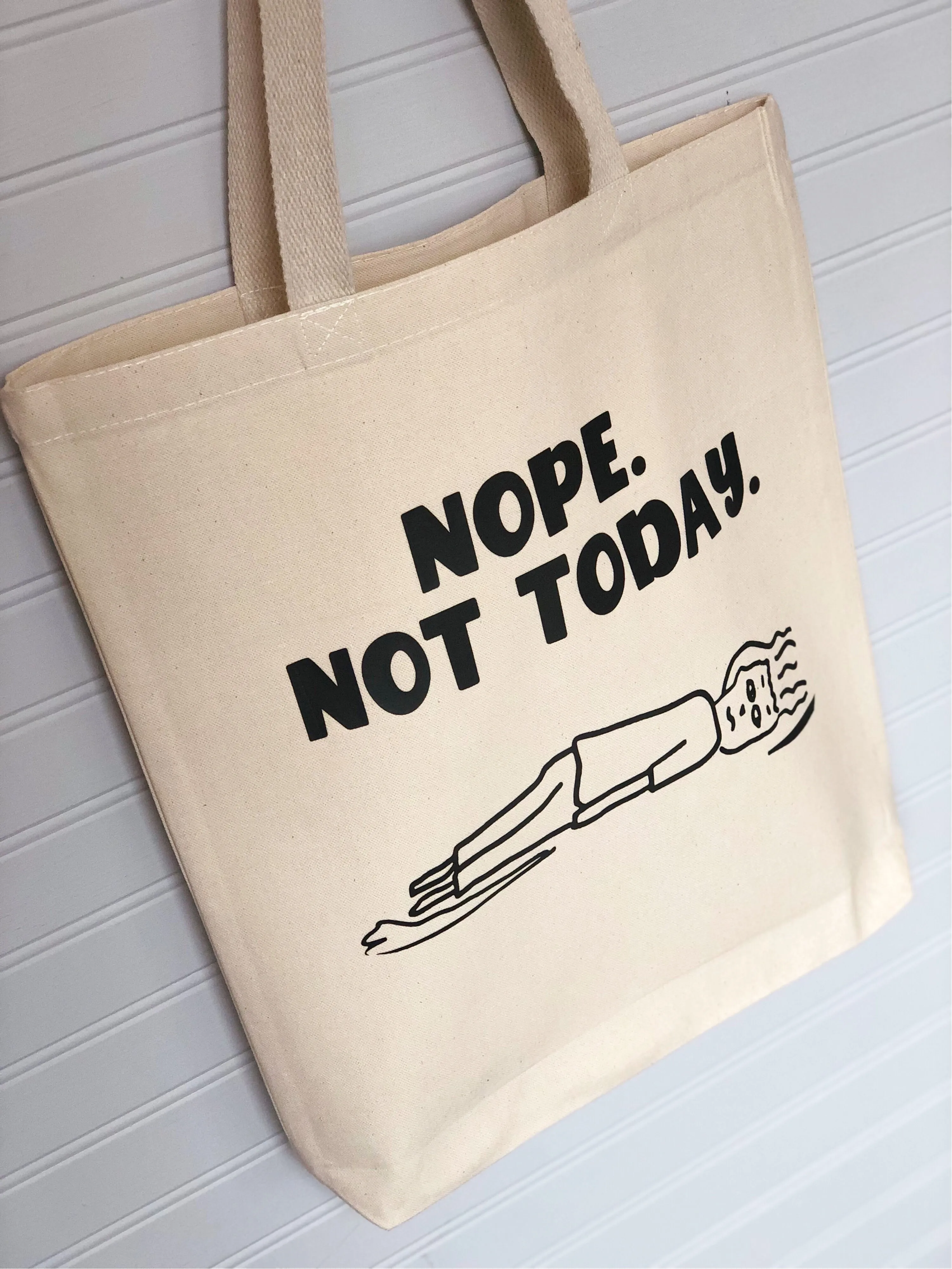 nope. not today - tote bag