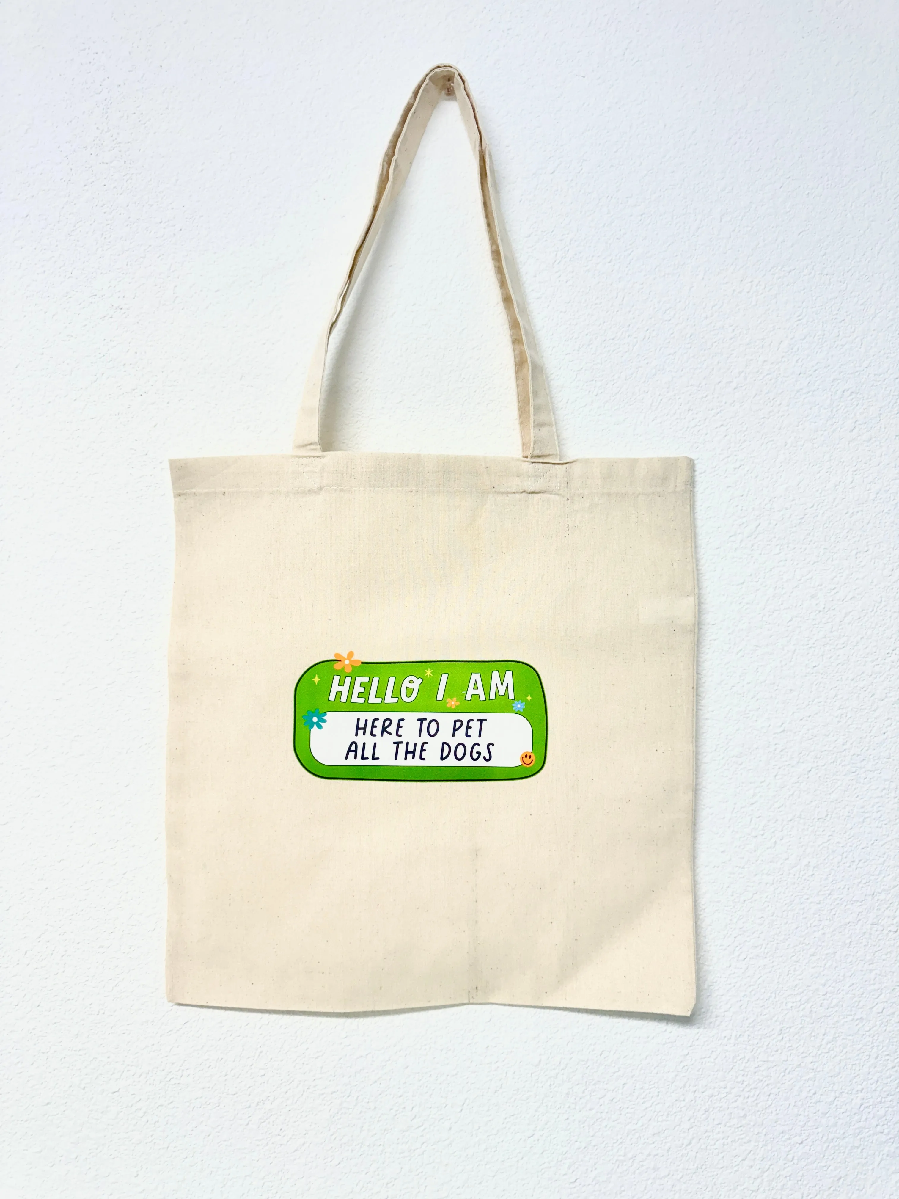 "Hello I Am Here To Pet The Dogs" Canvas Tote Bag