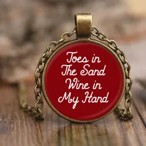 Toes In The Sand, Wine In My Hand Circle Pendant Necklace