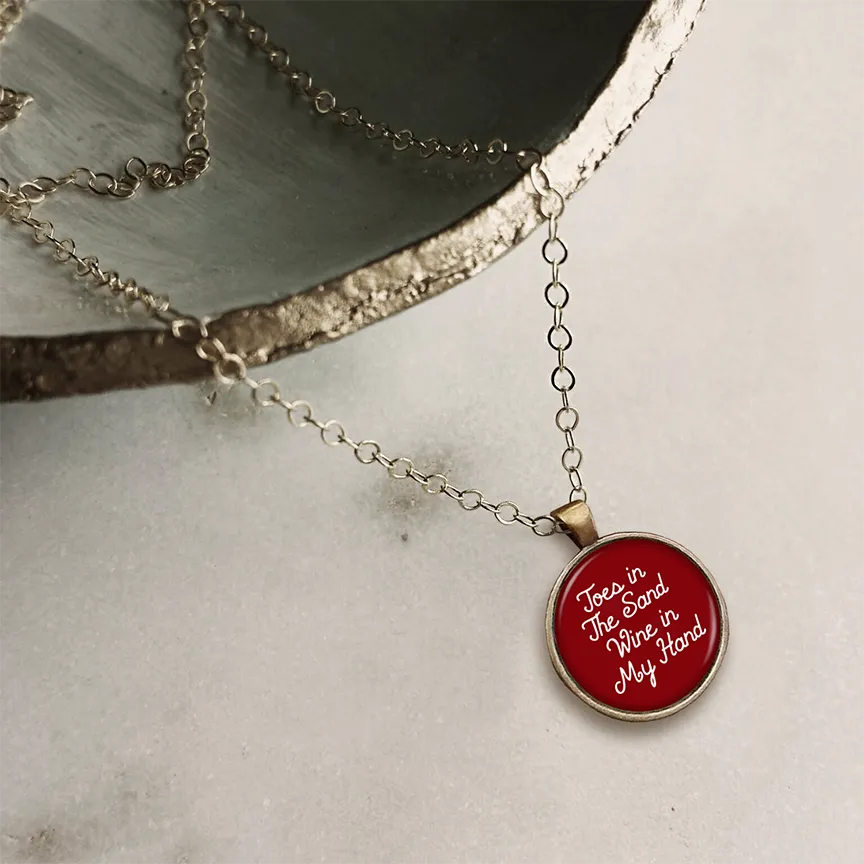 Toes In The Sand, Wine In My Hand Circle Pendant Necklace